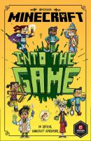 Minecraft: Into the Game (Minecraft Woodsword Chronicles #1) - Nick Eliopulos 
