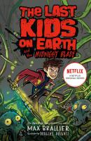 Last Kids on Earth and the Midnight Blade - Max Brallier 