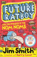 Future Ratboy and the Invasion of the Nom Noms - Jim  Smith Future Ratboy
