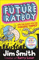 Future Ratboy and the Quest for the Missing Thingy - Jim  Smith Future Ratboy