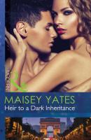 Heir To A Dark Inheritance - Maisey Yates Mills & Boon Modern