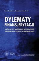 Dylematy finansjeryzacji. Dłużne papiery wartościowe w finansowaniu przedsiębiorstw w Polsce i w Unii Europejskiej - Dorota Podedworna-Tarnowska 