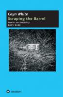 Scraping the Barrel - Cayn White 