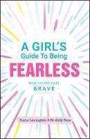 A Girl's Guide to Being Fearless - Andy Cope 