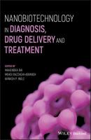 Nanobiotechnology in Diagnosis, Drug Delivery and Treatment - Группа авторов 