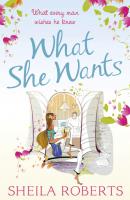 What She Wants - Sheila Roberts MIRA