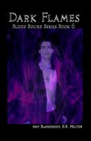 Dark Flames  - Amy Blankenship Blood Bound Book