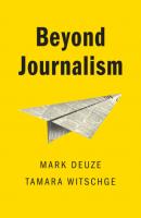 Beyond Journalism - Mark  Deuze 
