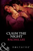Claim the Night - Rachel  Lee Mills & Boon Nocturne