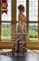 No Occupation For A Lady - Gail Whitiker Mills & Boon Historical