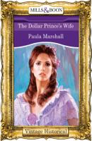 The Dollar Prince's Wife - Paula Marshall Mills & Boon Historical