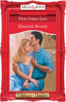 First Comes Love - Elizabeth Bevarly Mills & Boon Desire