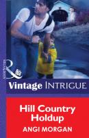 Hill Country Holdup - Angi Morgan Mills & Boon Intrigue