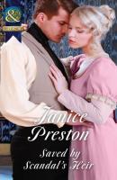 Saved By Scandal's Heir - Janice Preston Mills & Boon Historical