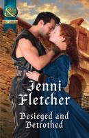 Besieged And Betrothed - Jenni Fletcher Mills & Boon Historical
