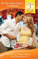 At Her Latin Lover's Command - Susan Stephens Mills & Boon By Request