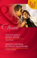 The Tycoon's Secret Affair / Defiant Mistress, Ruthless Millionaire - Yvonne Lindsay Mills & Boon Desire