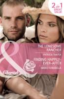 The Lonesome Rancher / Finding Happily-Ever-After - Marie Ferrarella Mills & Boon Cherish