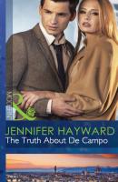 The Truth About De Campo - Дженнифер Хейворд Mills & Boon Modern