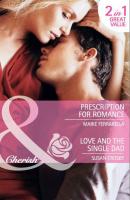 Prescription for Romance / Love and the Single Dad - Susan Crosby Mills & Boon Cherish