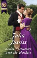 Stolen Encounters With The Duchess - Julia Justiss Mills & Boon Historical