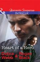Heart Of A Hero - Debra & Regan Webb & Black Mills & Boon Intrigue