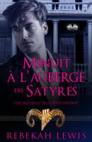 Minuit À L'Auberge Des Satyres - Rebekah Lewis 