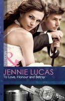 To Love, Honour and Betray - Jennie Lucas Mills & Boon Modern