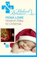 Newborn Baby For Christmas - Fiona Lowe Mills & Boon Medical