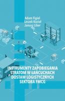 Instrumenty zapobiegania stratom w łańcuchach dostaw logistycznych sektora FMCG - Adam Figiel 