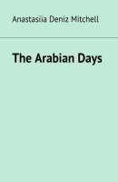 The Arabian Days - Anastasiia Deniz Mitchell 