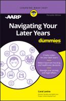Navigating Your Later Years For Dummies - Carol  Levine 
