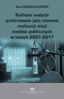 Radiowe audycje preferowane jako element realizacji misji mediów publicznych w latach 2007-2017 - Anna Musialik-Chmiel 