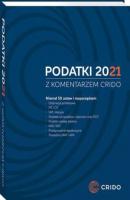 Podatki 2021 z komentarzem Crido - Roman Namysłowski 