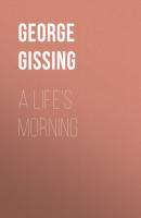 A Life's Morning - George Gissing 