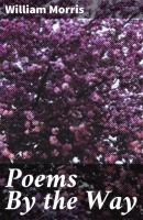 Poems By the Way - William Morris 