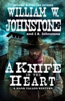 A Knife in the Heart - William W. Johnstone A Hank Fallon Western