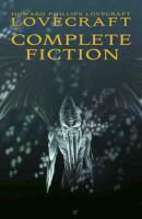 Howard Phillips Lovecraft: Complete Fiction - Howard Phillips Lovecraft 