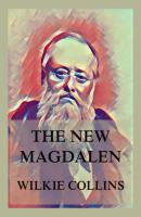 The New Magdalen - Wilkie Collins 