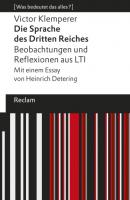 Die Sprache des Dritten Reiches. Beobachtungen und Reflexionen aus LTI - Victor Klemperer Reclams Universal-Bibliothek