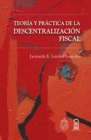 Teoría y práctica de la descentralización fiscal - Leonardo Letelier Saavedra 