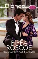 Reclamada por el jeque - Pippa Roscoe Miniserie Bianca