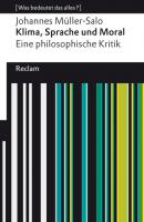 Klima, Sprache und Moral. Eine philosophische Kritik - Johannes Müller-Salo Reclams Universal-Bibliothek