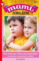Mami Jubiläum 17 – Familienroman - Patricia Vandenberg Mami Jubiläum