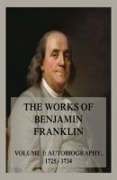 The Works of Benjamin Franklin, Volume 1 - Бенджамин Франклин 