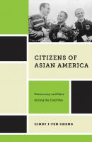Citizens of Asian America - Cindy I-Fen Cheng Nation of Nations