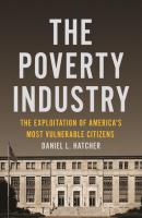 The Poverty Industry - Daniel L. Hatcher Families, Law, and Society