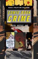 Comic Book Crime - Nickie D. Phillips Alternative Criminology