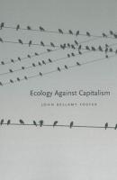 Ecology Against Capitalism - John Bellamy Foster 