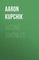 Judging Juveniles - Aaron Kupchik New Perspectives in Crime, Deviance, and Law